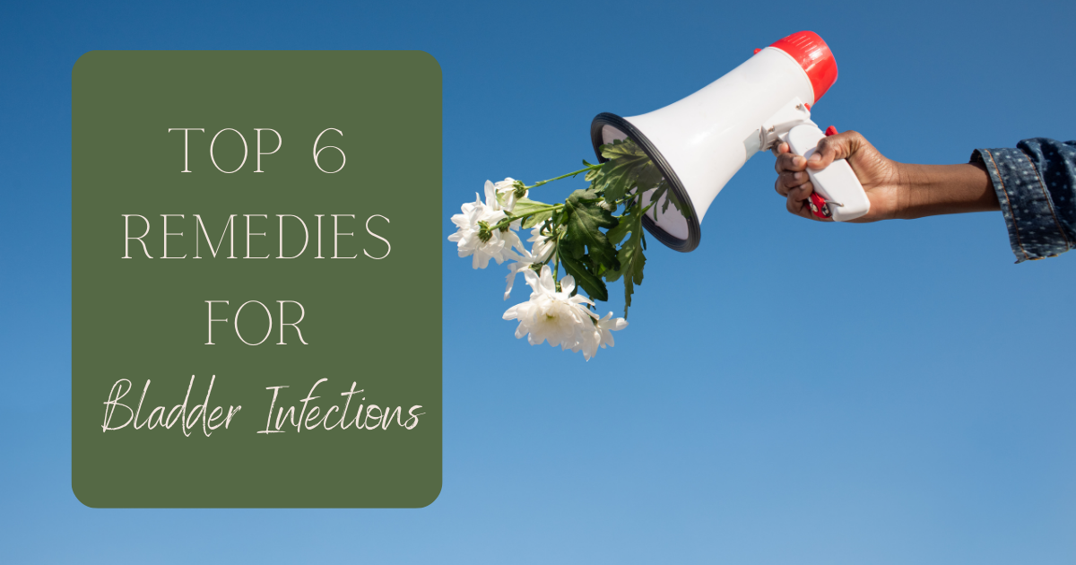 Top 6 Remedies for Bladder Infections Emily Frye Homeopathy
