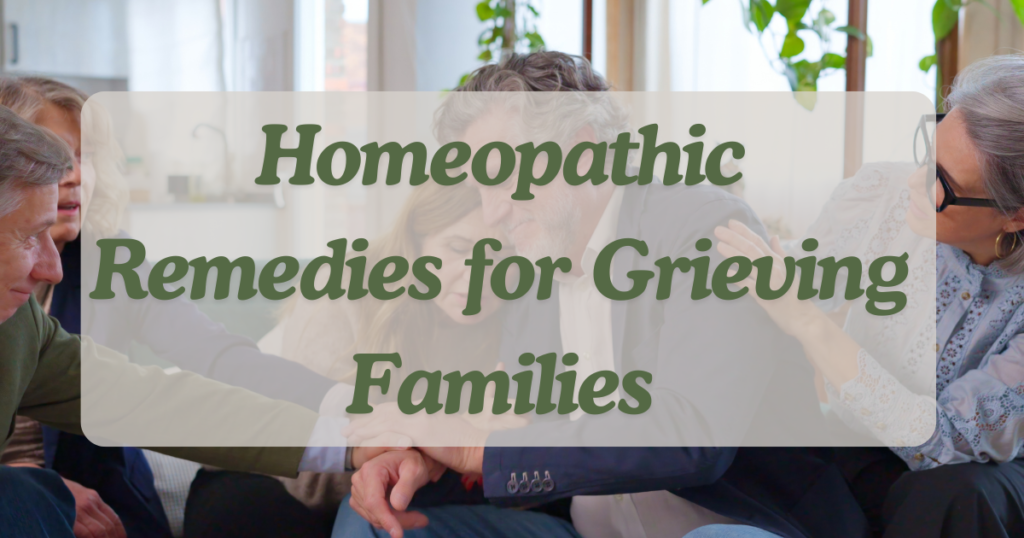 homeopathic remedies for grieving families